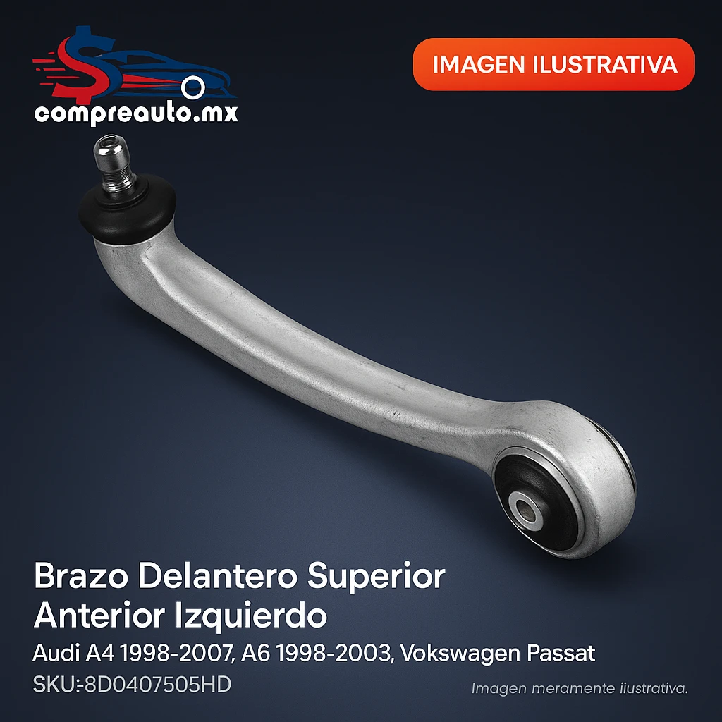 Brazo Delantero Superior Anterior Izquierdo Audi A4 98-07, A6 98-03, VW Passat 97-04 (HD 8D0407505HD)