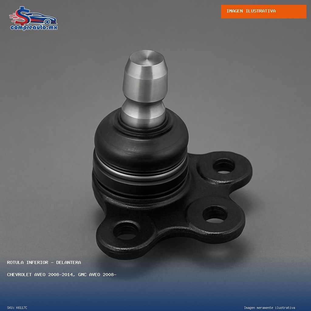 Rótula Inferior Delantera Chevrolet Aveo 2008-2014, GMC Aveo 2008-2014; Pontiac G3 2006-2009 (C K6117C)